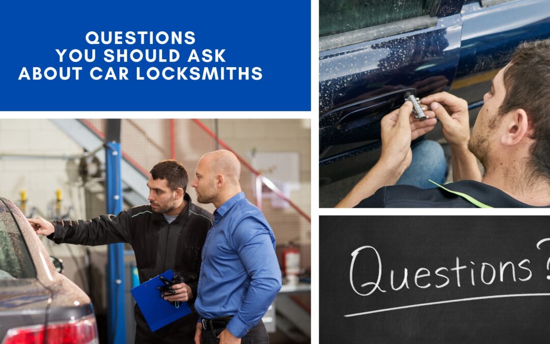 Questions You Should Ask About Car Locksmiths