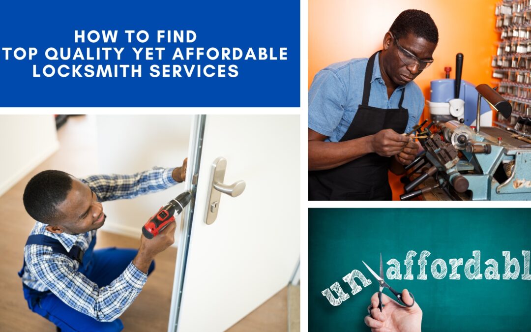 How to Find a Top Quality Yet Affordable Locksmith Services