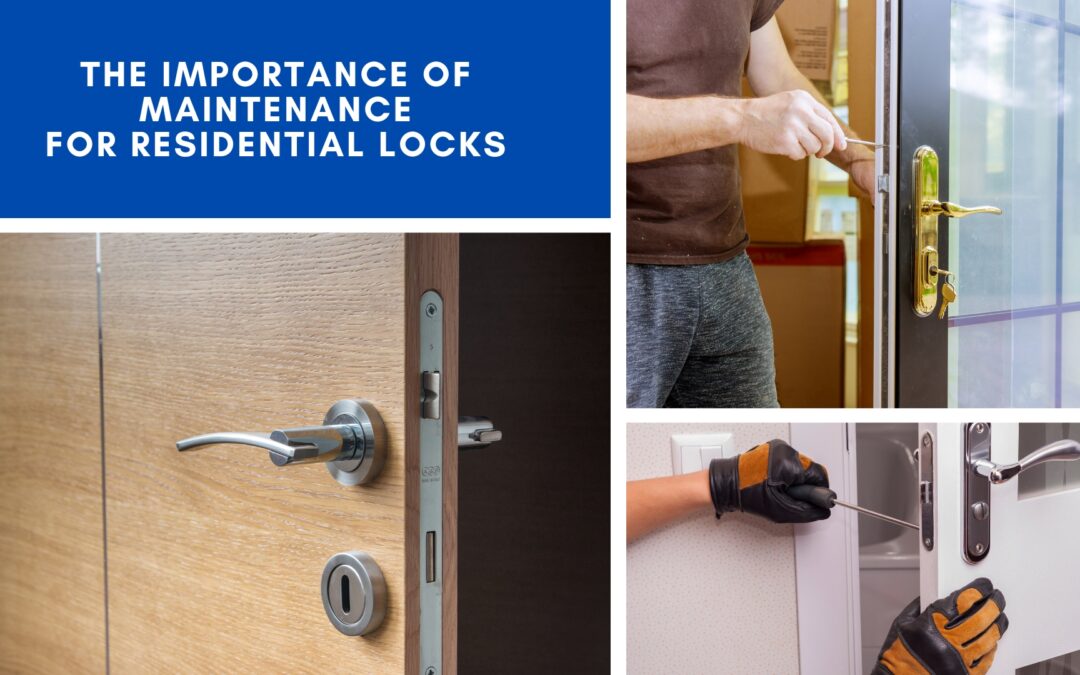 The Importance of Maintenance for Residential Locks