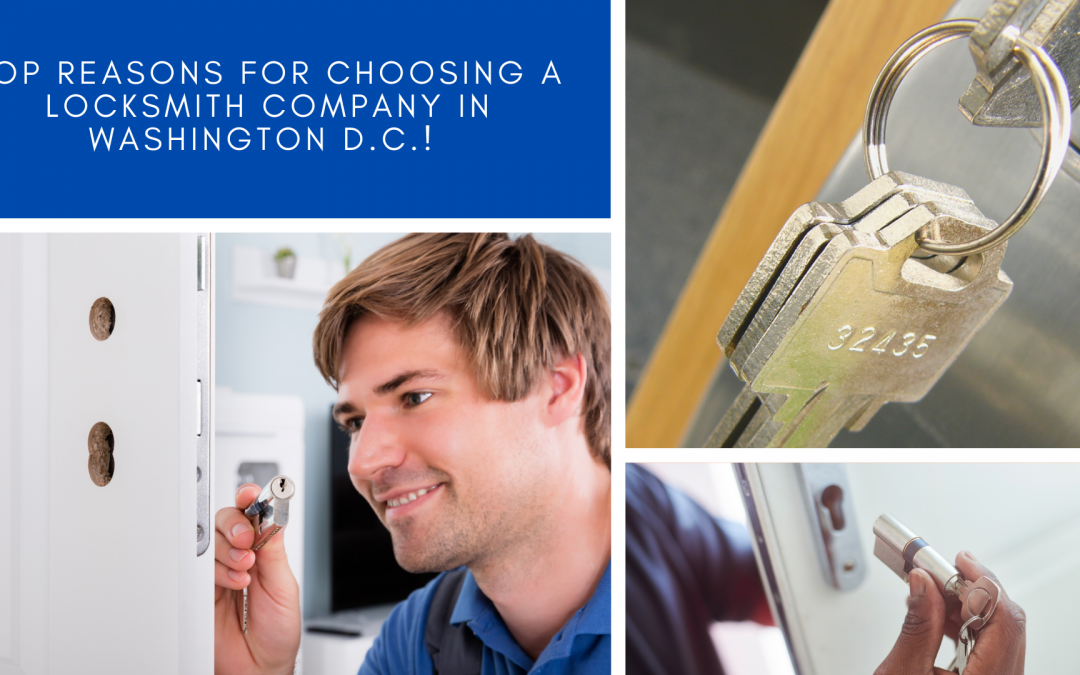 Top Reasons for Choosing a Locksmith Company in Washington D.C.!