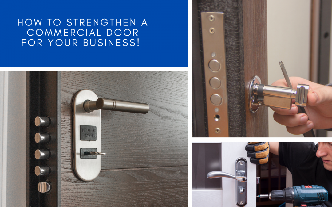 How to Strengthen a Commercial Door for your Business!