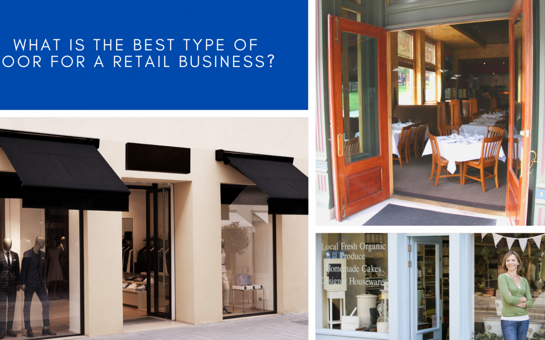 What is the best type of Door for a Retail Business