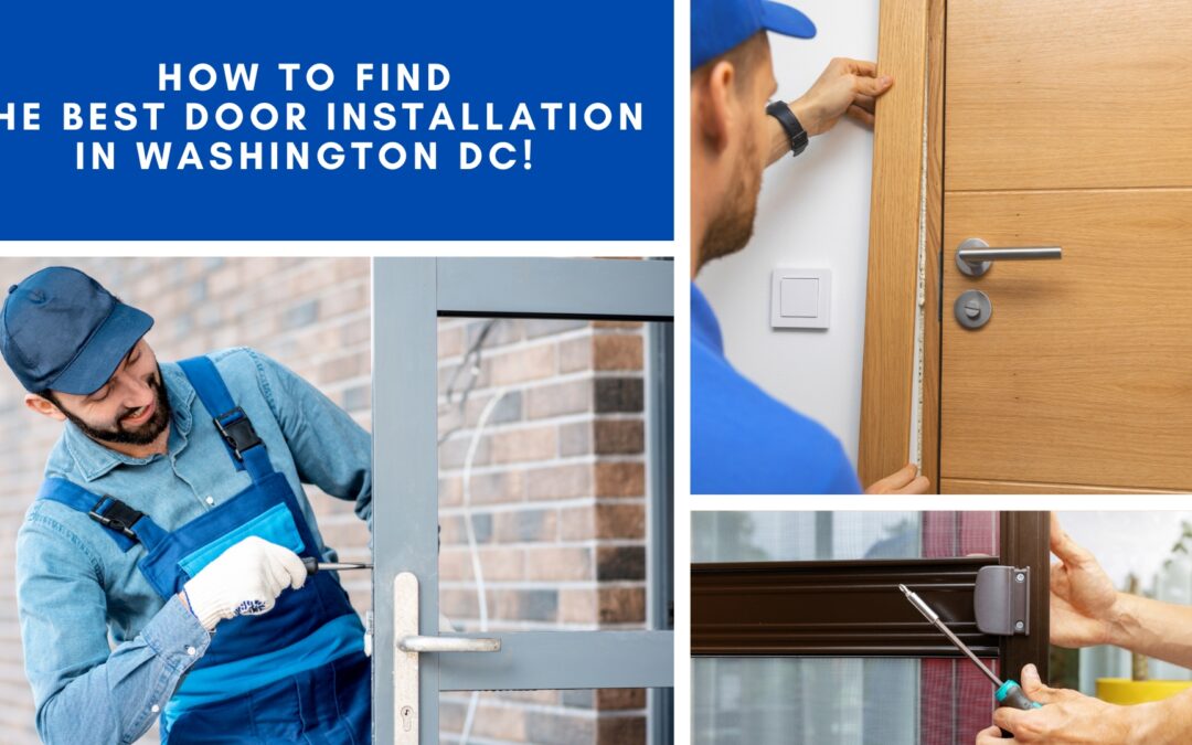 How to Find the Best Door Installation in Washington DC!