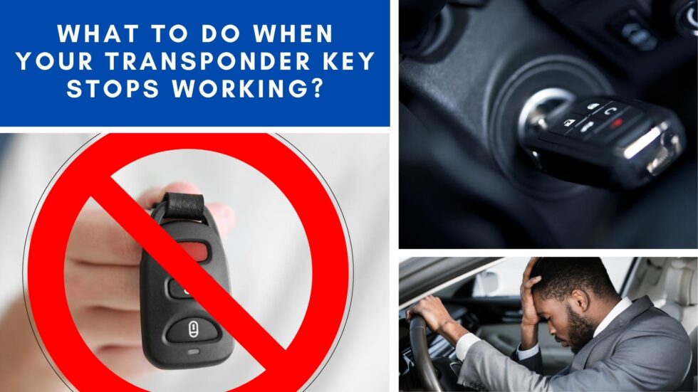 What to Do When Your Transponder Key Stops Working?