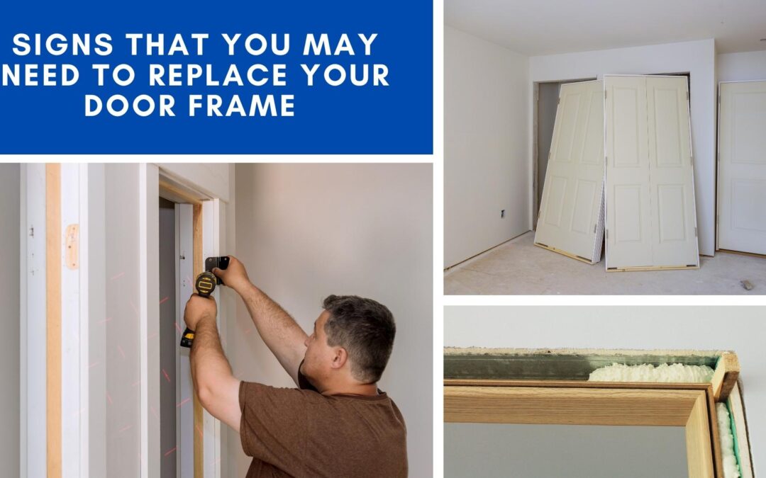 Signs That You May Need to Replace Your Door Frame