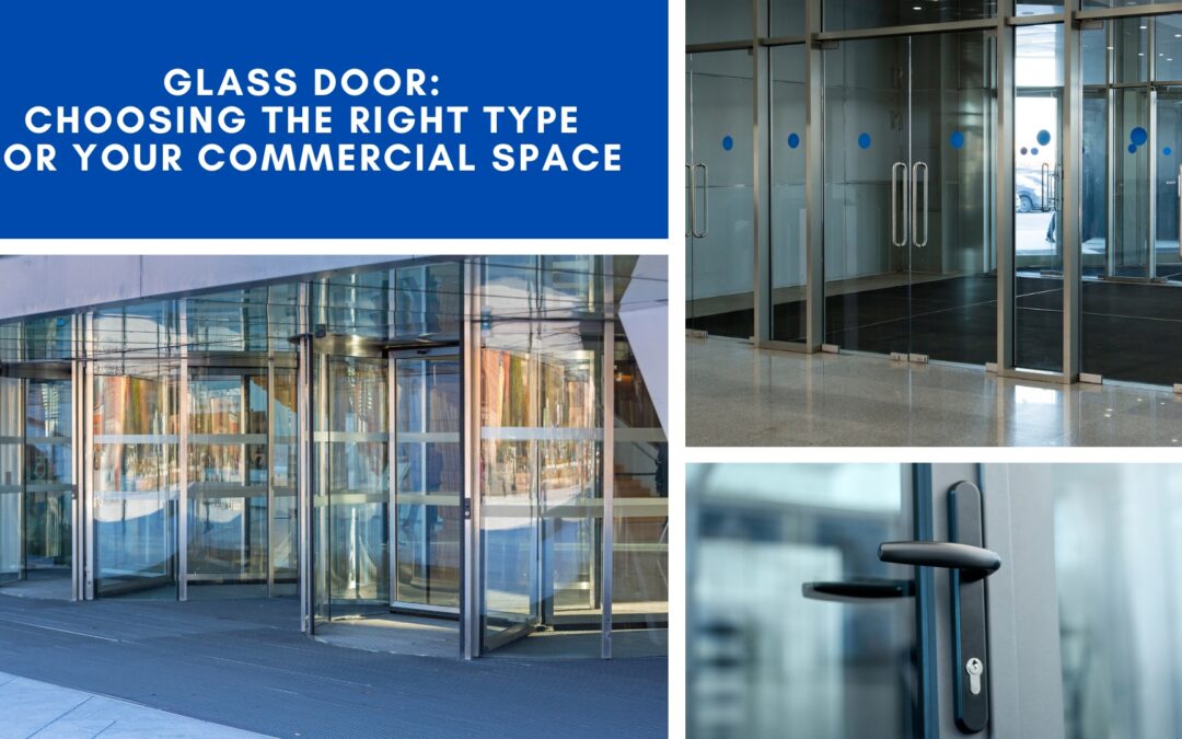 Glass Door: Choosing the Right Type for Your Commercial Space