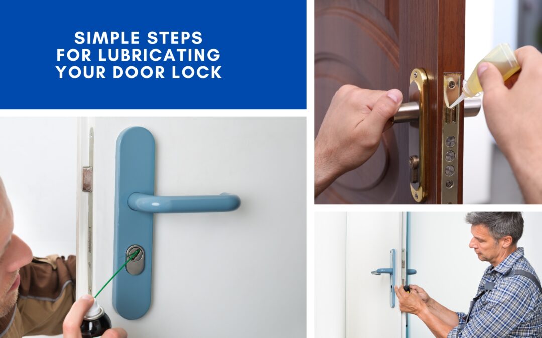 Simple Steps for Lubricating Your Door Lock