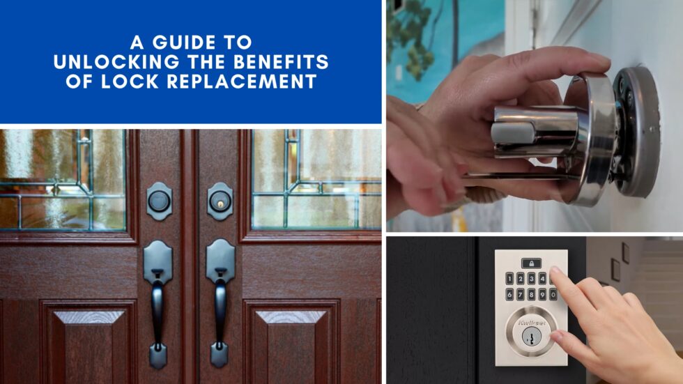 A Guide to Unlocking the Benefits of Lock Replacement
