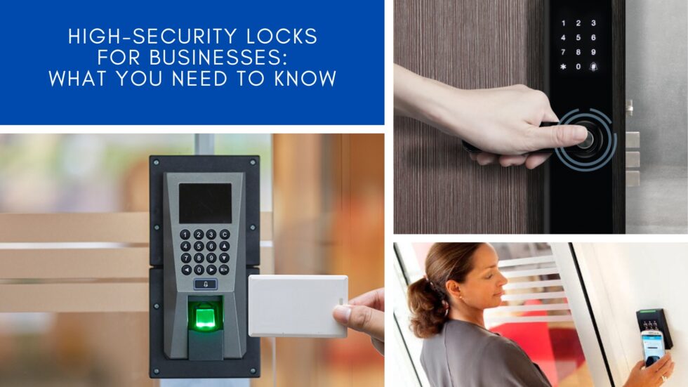 High-Security Locks for Businesses: What You Need to Know