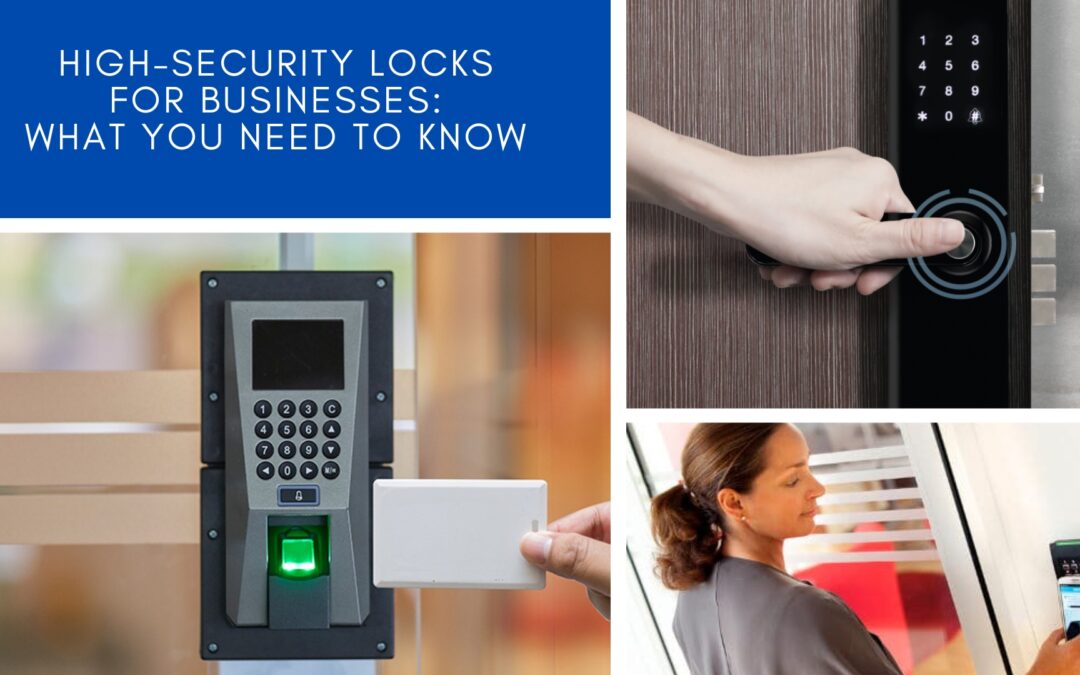 High-Security Locks for Businesses: What You Need to Know