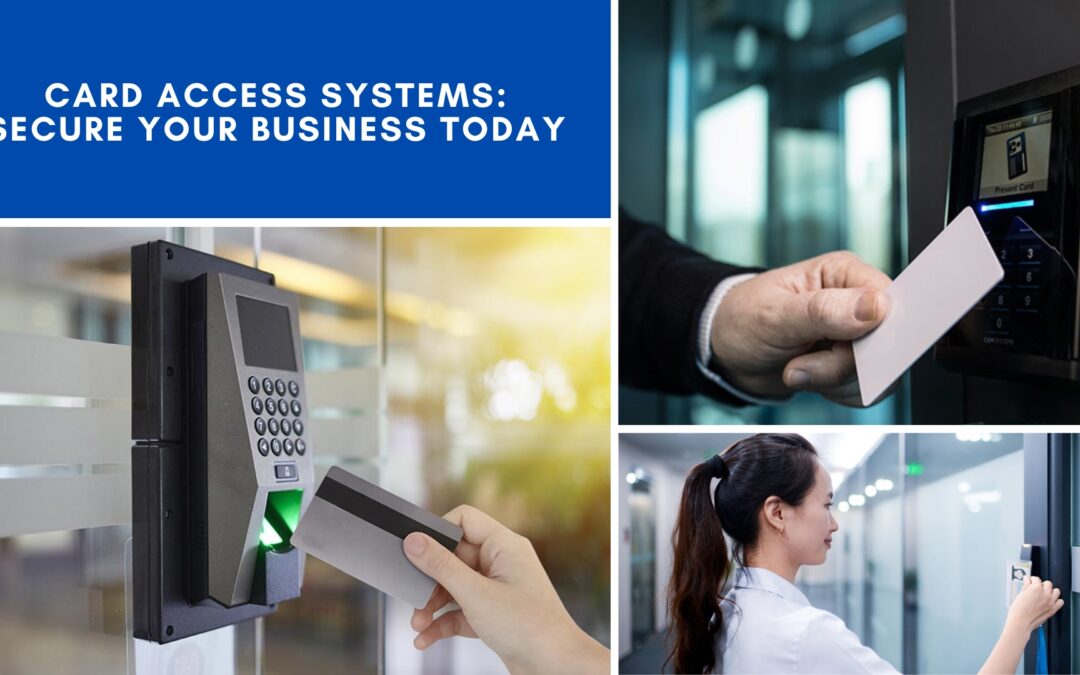 Card Access Systems: Secure Your Business Today