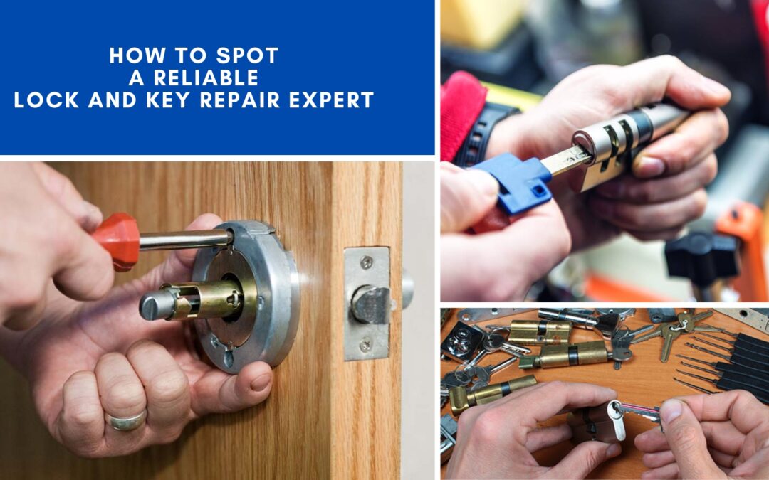 How to Spot a Reliable Lock and Key Repair Expert