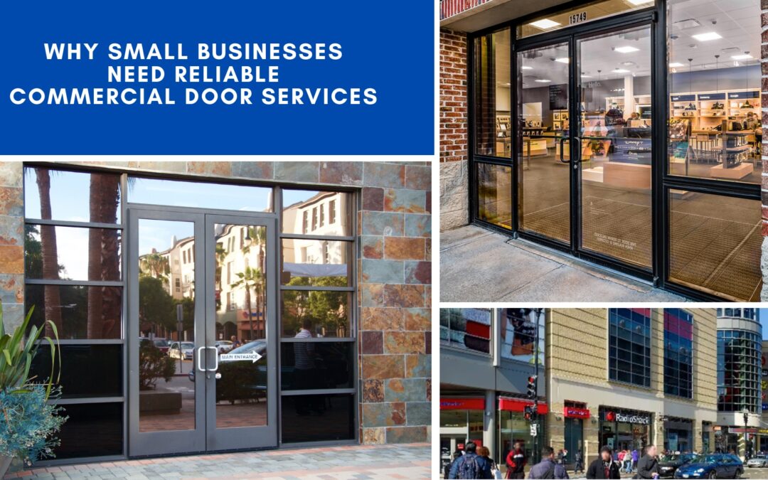 Why Small Businesses Need Reliable Commercial Door Services